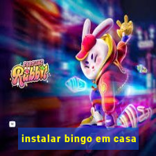 instalar bingo em casa